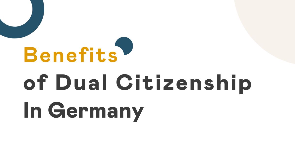 4 Key Benefits of German Dual Citizenship