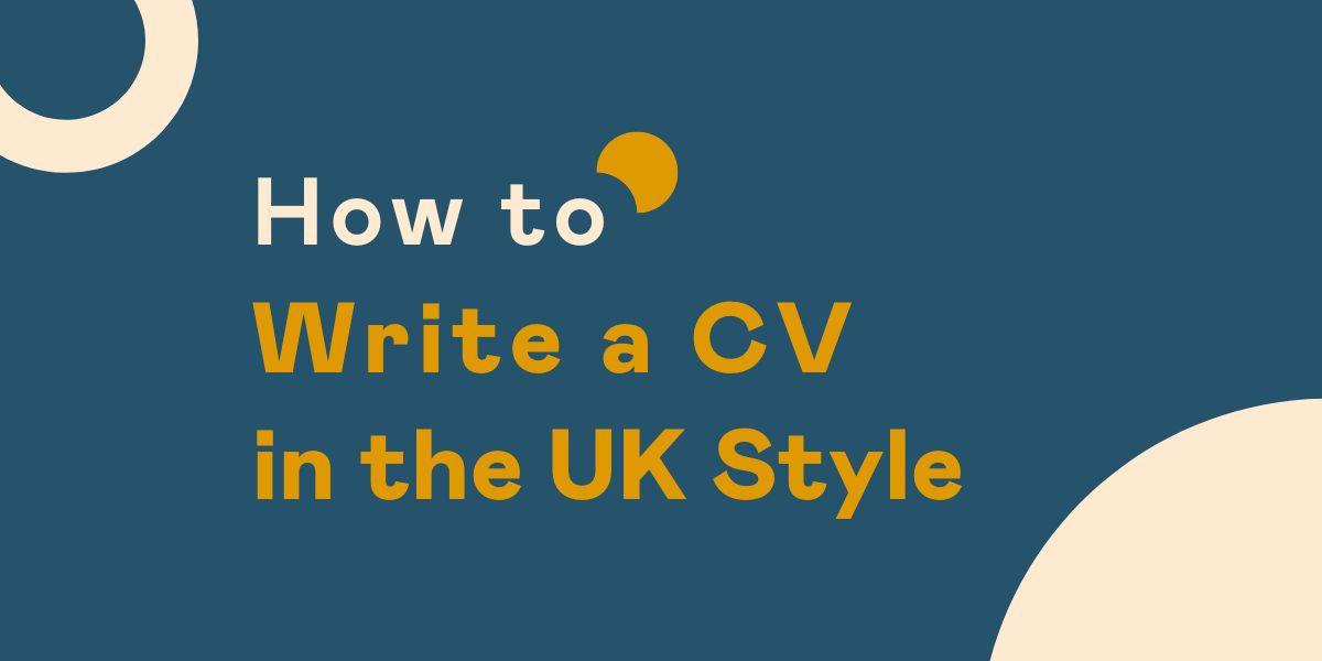 How to Write a CV in the UK Format (Including Example)