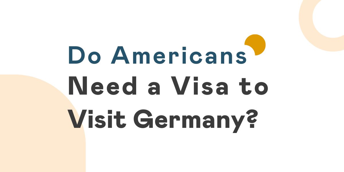 Do US Citizens Need a Visa to Visit Germany?