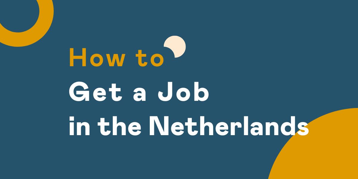 How to Get a Job in the Netherlands as an American